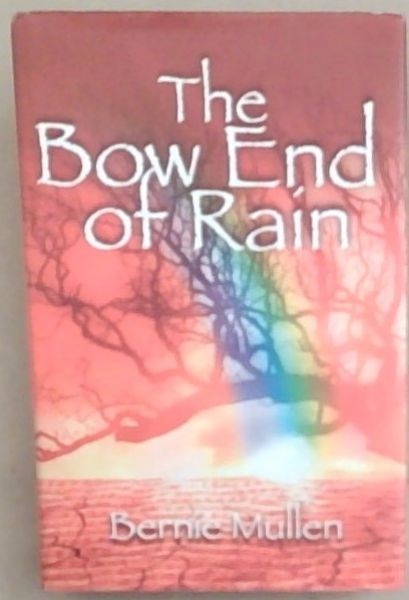 The Bow End of Rain [signed]