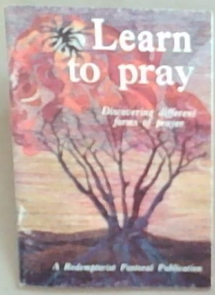 Learn to Pray: Discovering Different Forms of Prayer