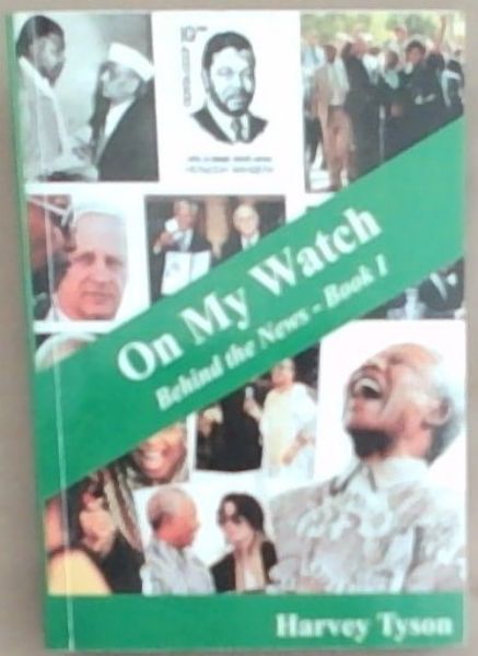 On My Watch: Behind the News - Book I