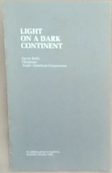 Light on a Dark Continent [An address given in Canberra Australia : October 1985]