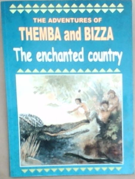 The Enchanted Country (Adventures of Themba and Bizza)