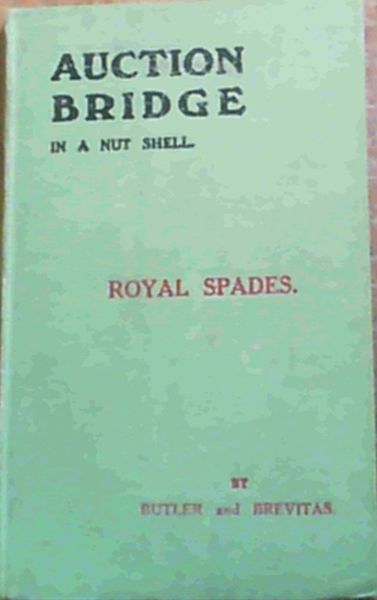 Auction Bridge In A Nut Shell Royal Spades