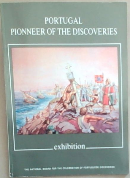 Portugal Pionneer of the Discoveries Exhibition
