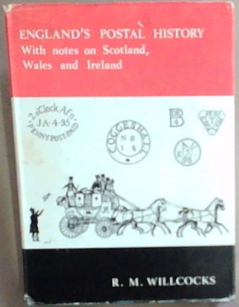 England's postal history to 1840, with notes on Scotland, Wales and Ireland.