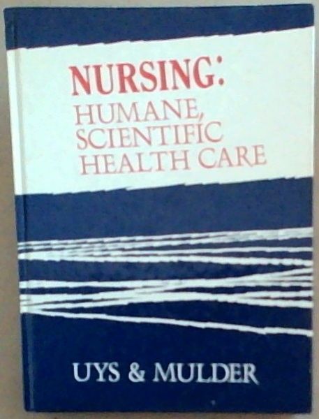 Nursing : Humane, Scientific Health Care