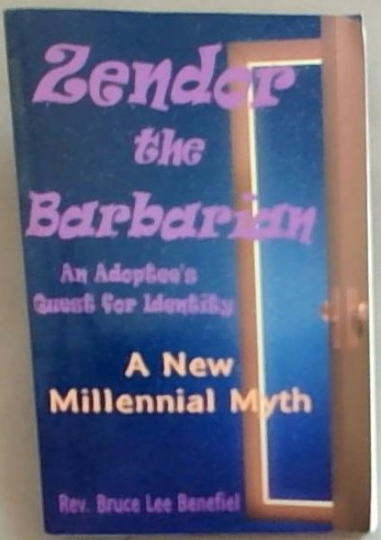 Zendor the Barbarian: An Adoptee's Quest For Identity