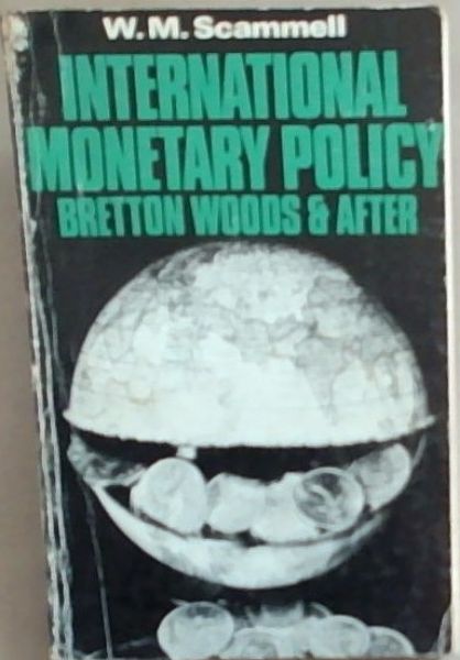International Monetary Policy Bretton Woods and After