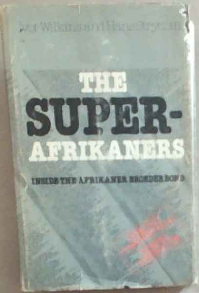 The Super-Afrikaners: Inside the Afrikaner Broederbond