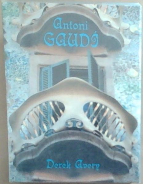 Antoni Gaudi (Chaucer Library of Art)