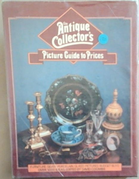 The Antique Collector's Picture Guide to Prices
