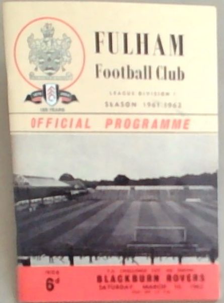 Fulham Football Club; League Division !; Season 1961-1962: Official Programme; F.A. Challenge Cup 6th Round Blackburn Rovers