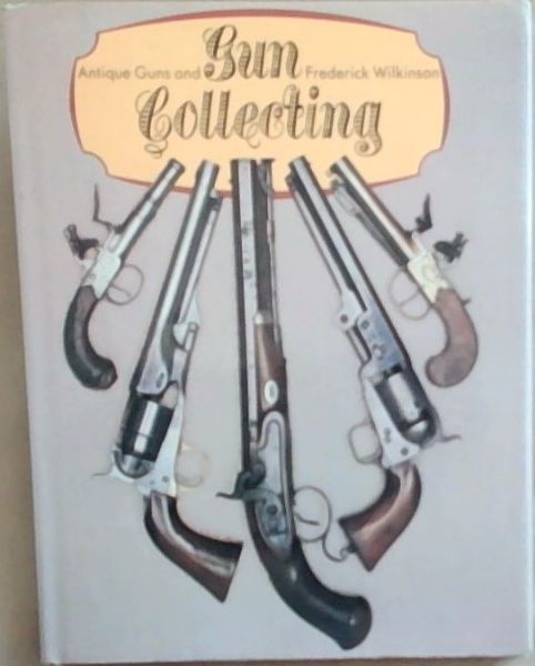 Antique Guns and Gun Collecting