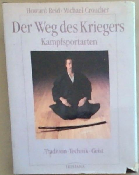 Der Weg des Kriegers: Kampfsportarten