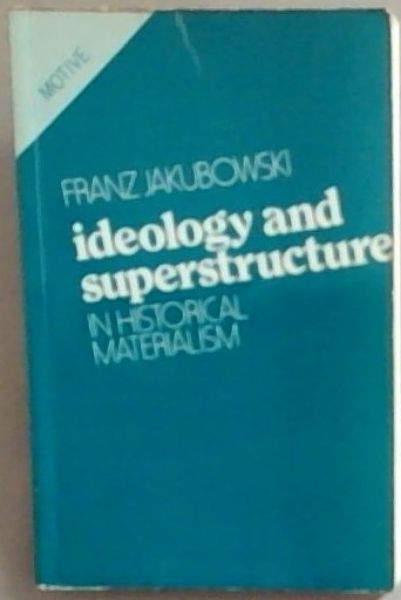 Ideology and Superstructure in historical materialism