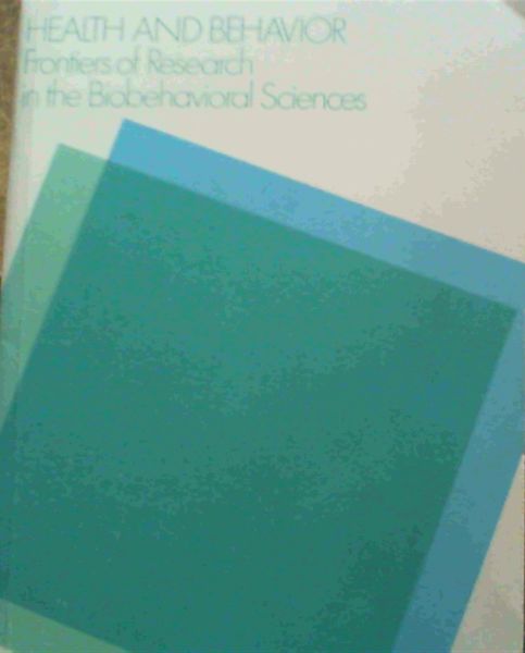 Health and Behavior: Frontiers of Research in the Biobehavioral Sciences
