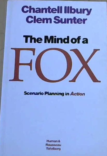 Mind of a Fox : Scenario Planning in Action