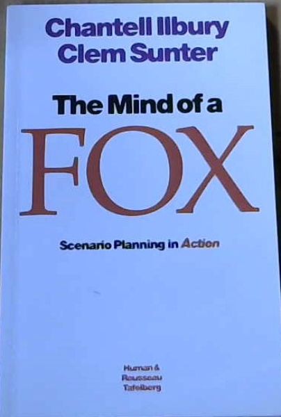The Mind of a Fox : Scenario Planning in Action