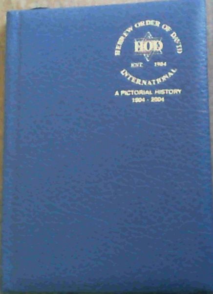 Hebrew Order of David International A Pictorial History 1904 - 2004