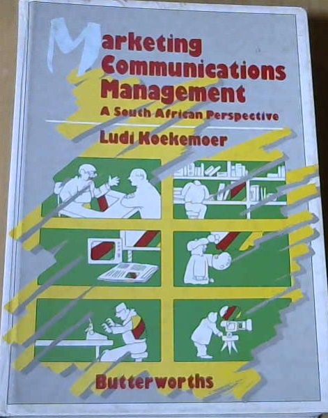 Marketing Communications Management : A South African Perspective