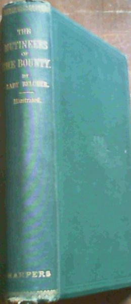 The Mutineers of the Bounty and Their Descendants in Pitcairn and Norfolk Islands