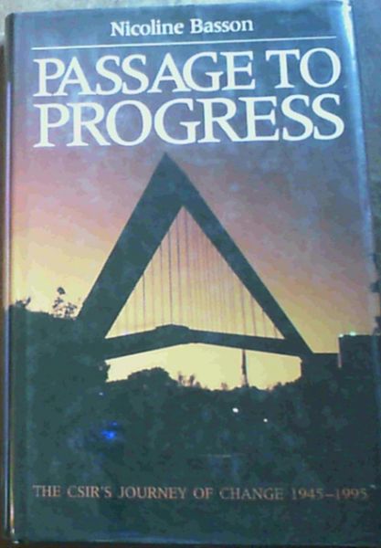 Passage to Progress: The CSIR's Journey of Change, 1945-1995