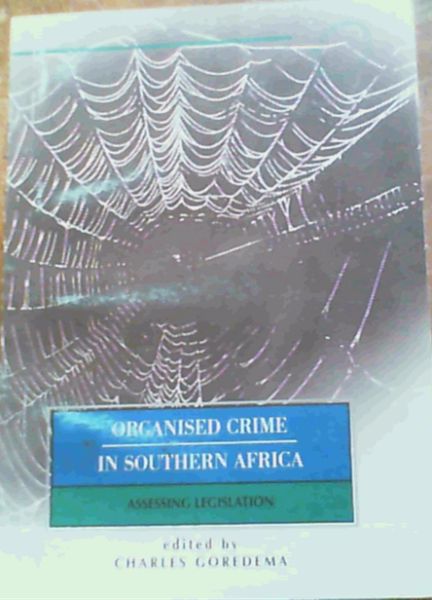 Organised Crime in Southern Africa: Assessing Legislation;ISS Monograph Series ;No 56, June 2001