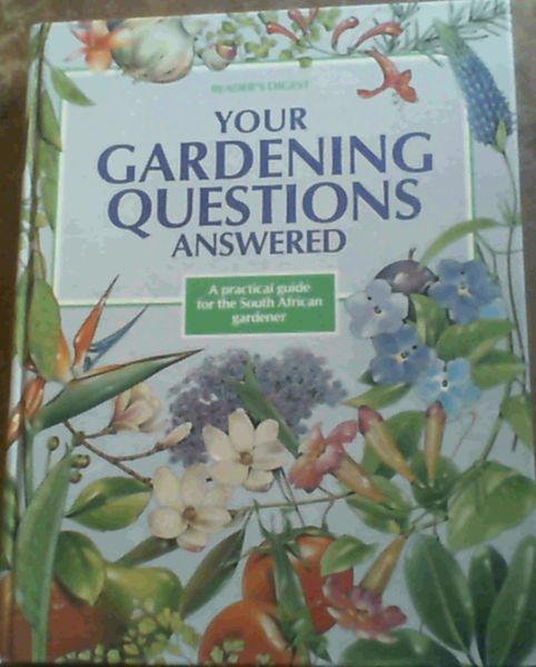 Your Gardening Questions Answered A Practical Guide for the South African Gardener