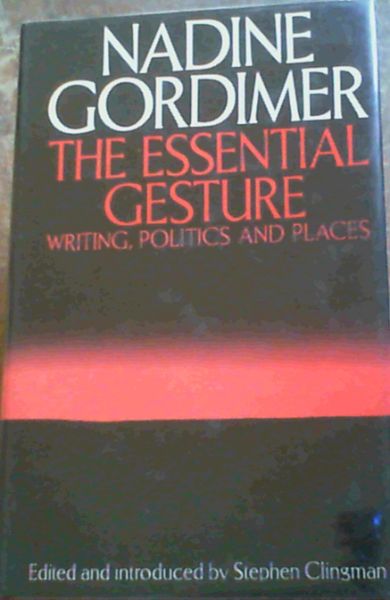 The Essential Gesture : Writings, Politics and Places
