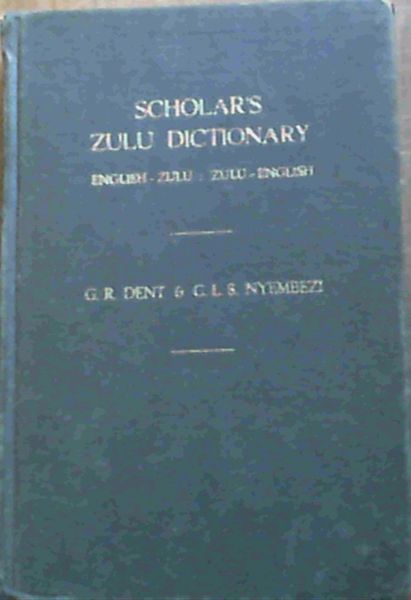 Scholar's Zulu Dictionary; Eng- Zulu ; Zulu- Eng.