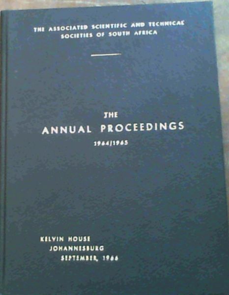 The Associated Scientific and Technical Societies of South Africa Annual Proceedings 1964 / 1965