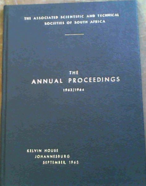 The Associated Scientific and Technical Societies of South Africa Annual Proceedings 1963 / 1964
