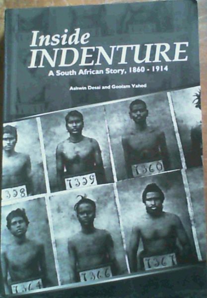Inside Indenture A South African Story 1860 - 1914