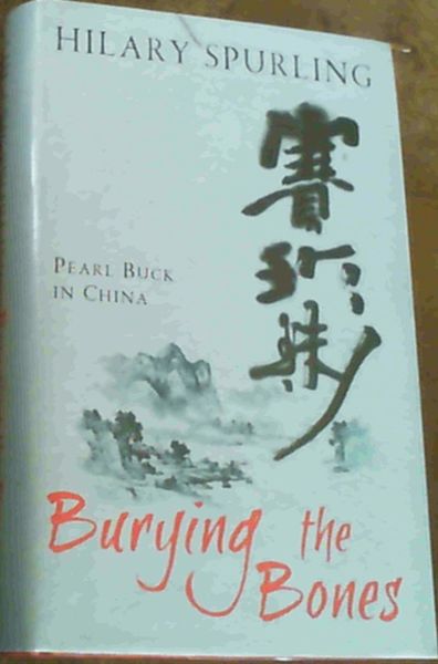Burying The Bones: Pearl Buck In China