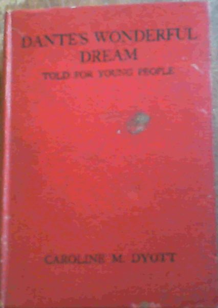 Dante's Wonderful Dream Told for Young People