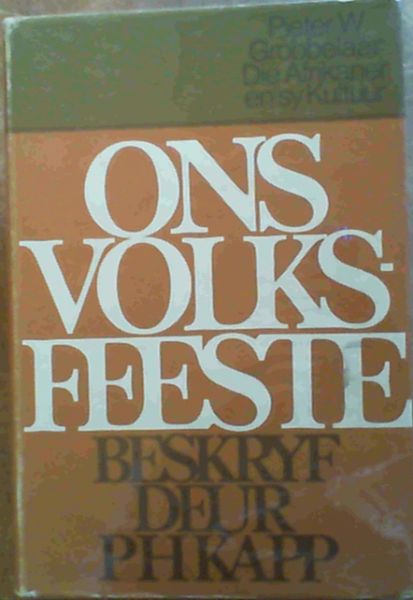 Die Afrikaner En Sy Kultuur Deel III Ons Volksfeeste