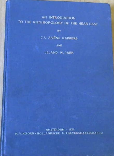 An Introduction to the Anthropology of the Near East in Ancient and Recent Times with a Chapter on Near Eastern Bloodgroups