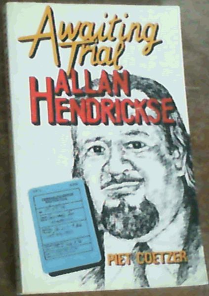 Alan Hendrickse , Awaiting Trial