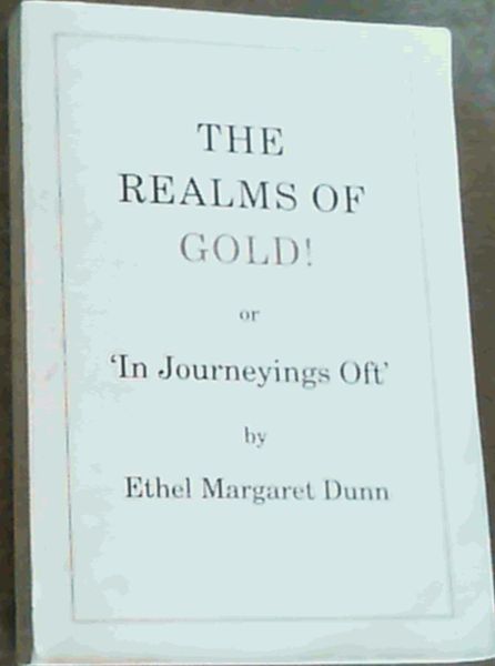The Realms of Gold ! or ' In Journeyings Oft