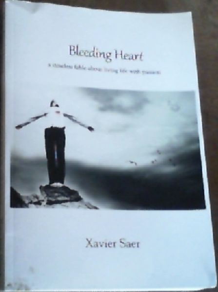 Bleeding Heart; A timeless fable about living life with passion