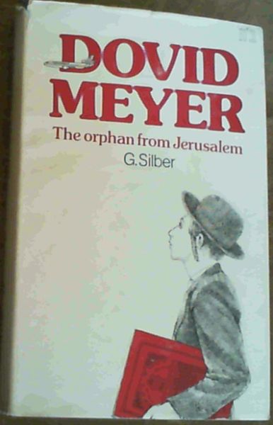 Dovid Meyer , The Orphan From Jerusalem