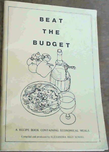 Beat The Budget; A Recipe Book Containing Economical Meals
