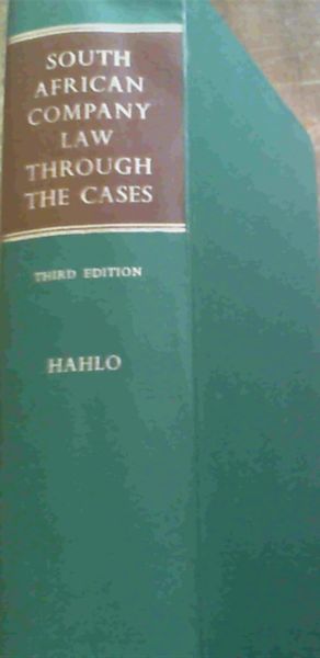 South African Company Law through the Cases: A Collection of Leading South African and English Cases on Company Law, with Explanatory Notes and Comments