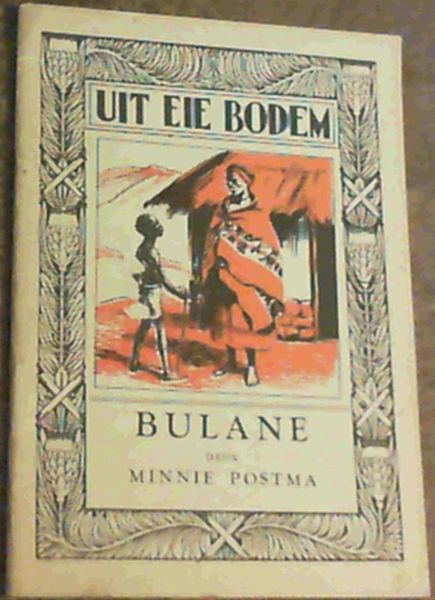 Uit Eie Bodem; Bulane
