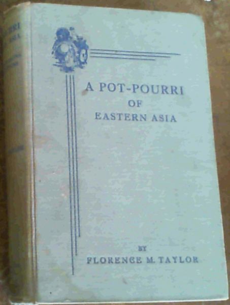 A Pot - Pourri of Eastern Asia