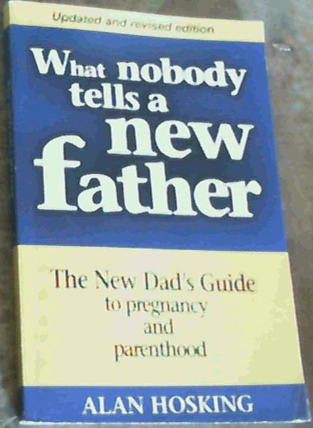 What Nobody Tells A New Father