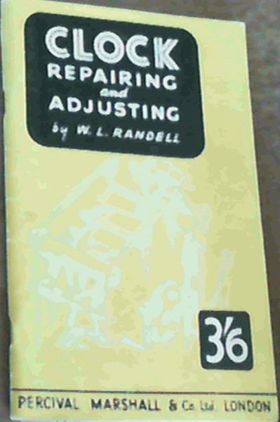 Clock : Repairing and Adjusting