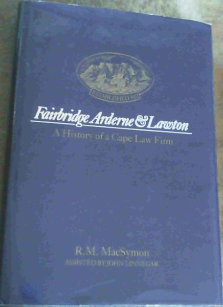 Fairbridge Arderne & Lawton : A History of a Cape Law Firm