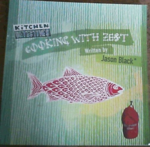 Kitchen Detectives : Cooking with Zest