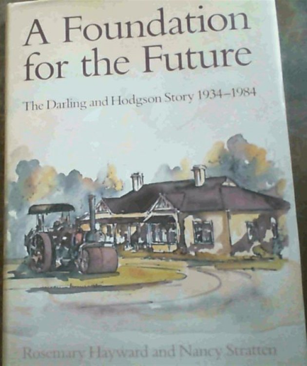 A Foundation for the Future: The Darling and Hodgson Story, 1934-1984