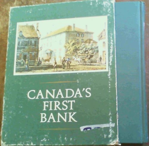 Canada's First Bank : A History of the Bank of Montreal. Volume 1 Only